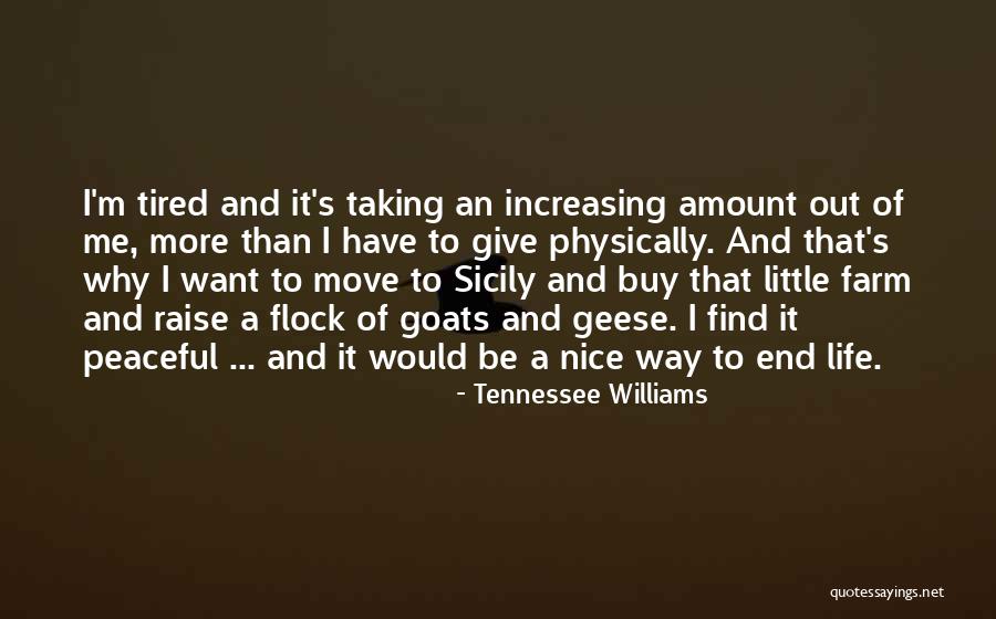 Farm Life Quotes By Tennessee Williams Farm Life Quotes By Tennessee Williams