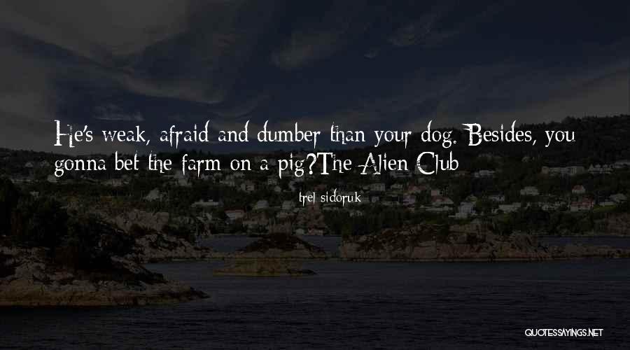 Farm Life Quotes By Trel Sidoruk Farm Life Quotes By Trel Sidoruk