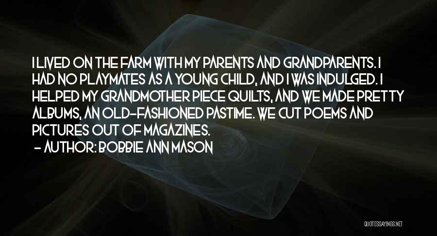 Farm Pictures And Quotes By Bobbie Ann Mason