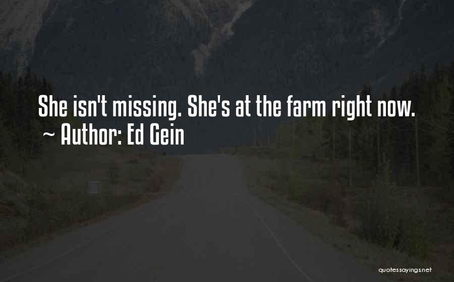Farm Quotes By Ed Gein