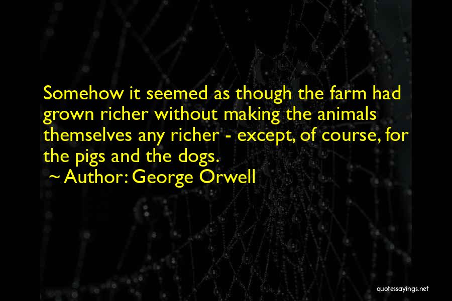 Farm Quotes By George Orwell