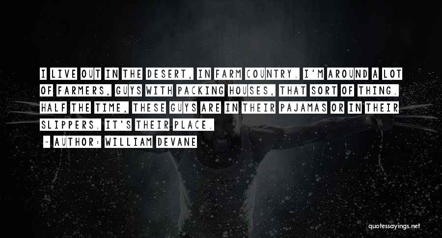Farm Quotes By William Devane