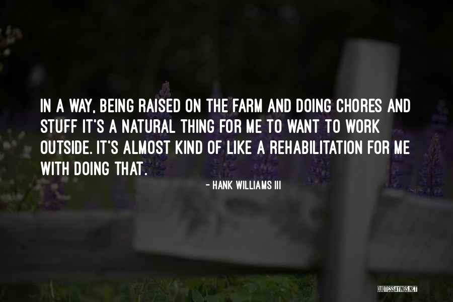 Farm Work Quotes By Hank Williams III Farm Work Quotes By Hank Williams III