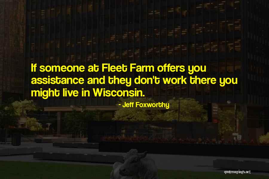 Farm Work Quotes By Jeff Foxworthy Farm Work Quotes By Jeff Foxworthy