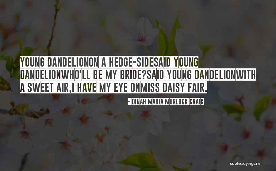 Farmece Cu Ata Quotes By Dinah Maria Murlock Craik Farmece Cu Ata Quotes By Dinah Maria Murlock Craik