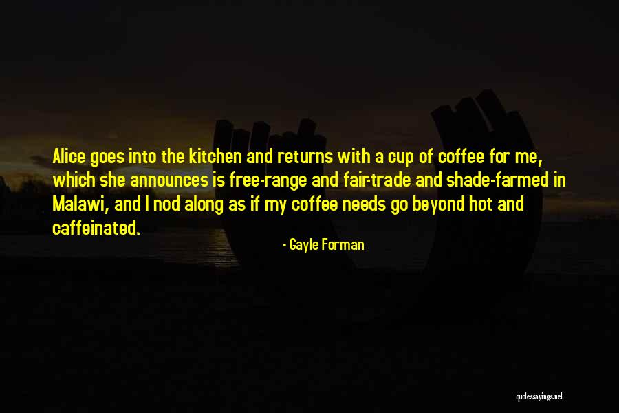 Farmed Quotes By Gayle Forman Farmed Quotes By Gayle Forman