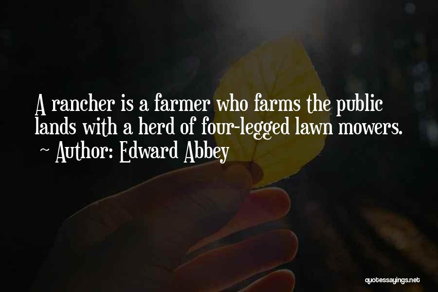 Farmer And Rancher Quotes By Edward Abbey