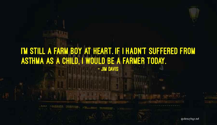Farmer Boy Quotes By Jim Davis Farmer Boy Quotes By Jim Davis