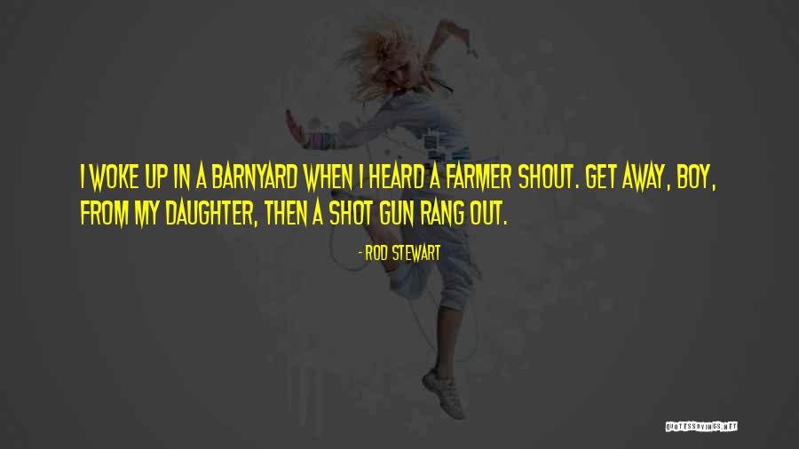 Farmer Boy Quotes By Rod Stewart Farmer Boy Quotes By Rod Stewart