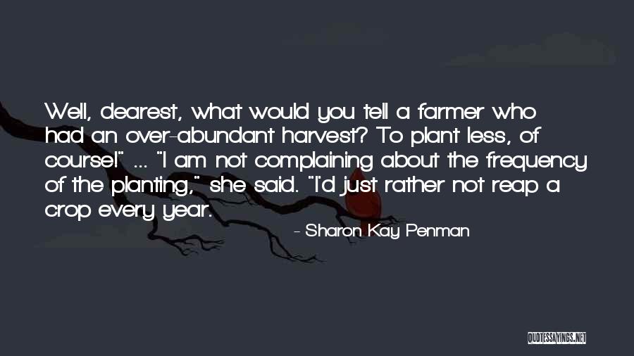 Farmer Planting Quotes By Sharon Kay Penman