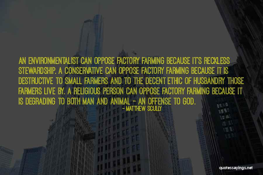 Farmers And Farming Quotes By Matthew Scully Farmers And Farming Quotes By Matthew Scully