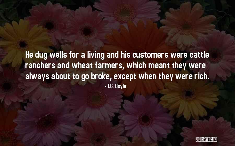 Farmers And Ranchers Quotes By T.C. Boyle Farmers And Ranchers Quotes By T.C. Boyle