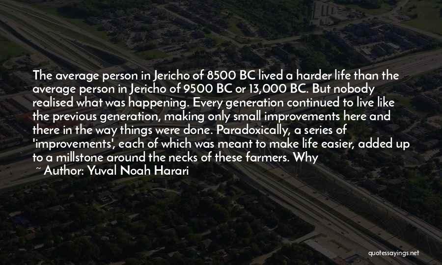 Farmers Life Quotes By Yuval Noah Harari