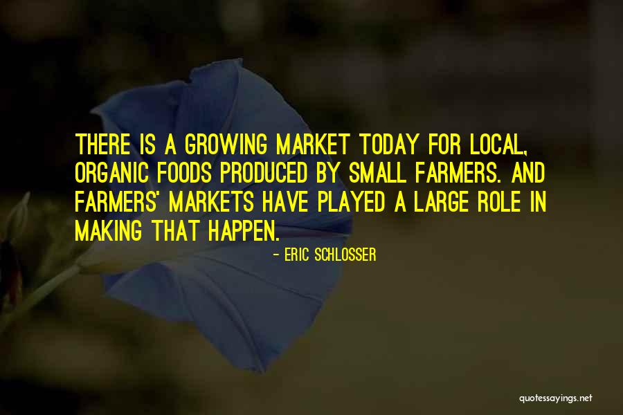 Farmers Markets Quotes By Eric Schlosser Farmers Markets Quotes By Eric Schlosser
