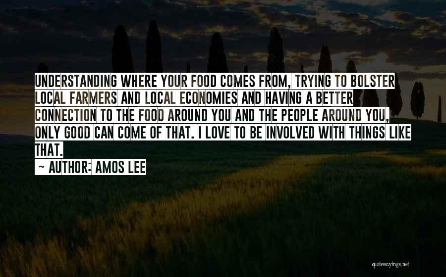 Farmers Only Quotes By Amos Lee