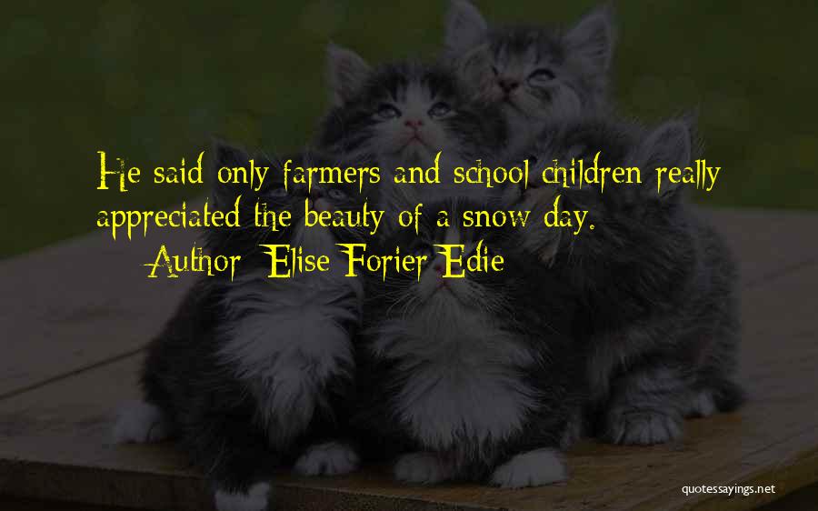Farmers Only Quotes By Elise Forier Edie