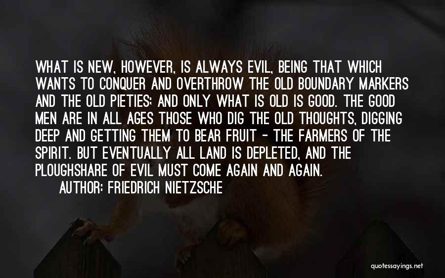 Farmers Only Quotes By Friedrich Nietzsche