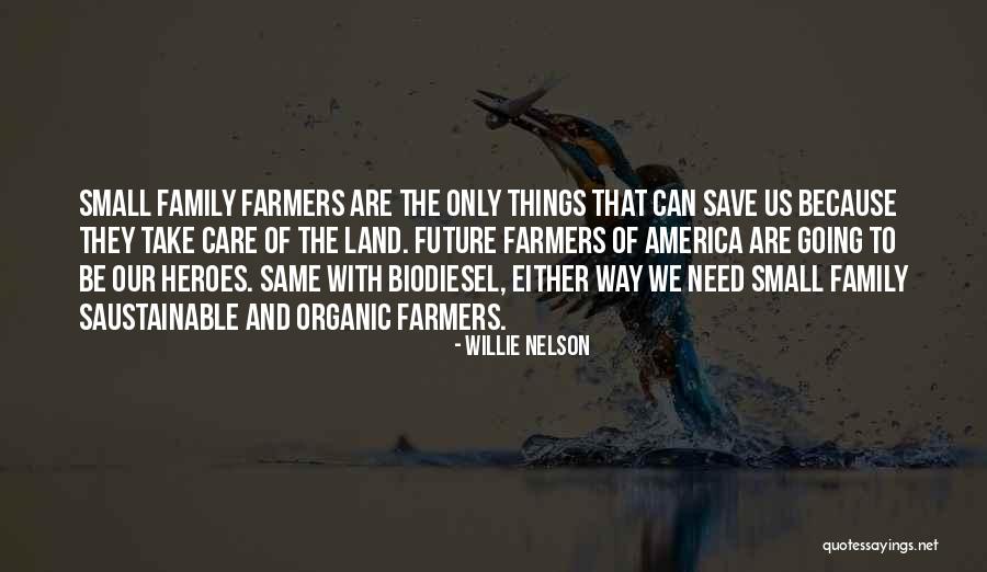 Farmers Only Quotes By Willie Nelson