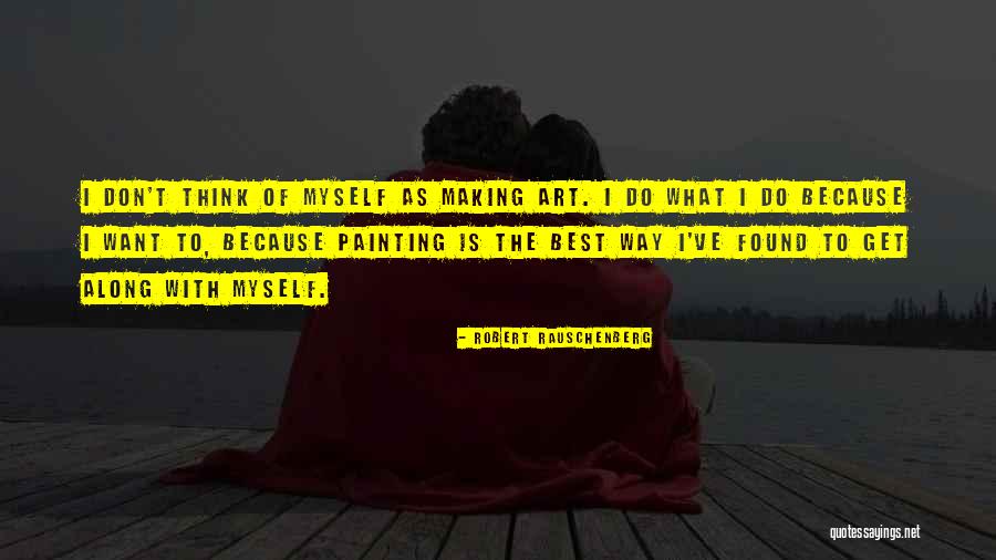 Farmhand Grinder Quotes By Robert Rauschenberg Farmhand Grinder Quotes By Robert Rauschenberg