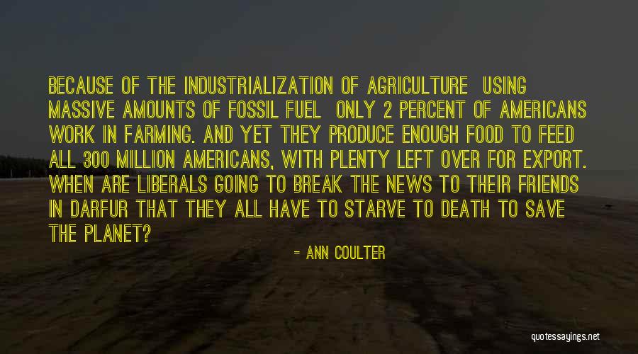 Farming And Agriculture Quotes By Ann Coulter