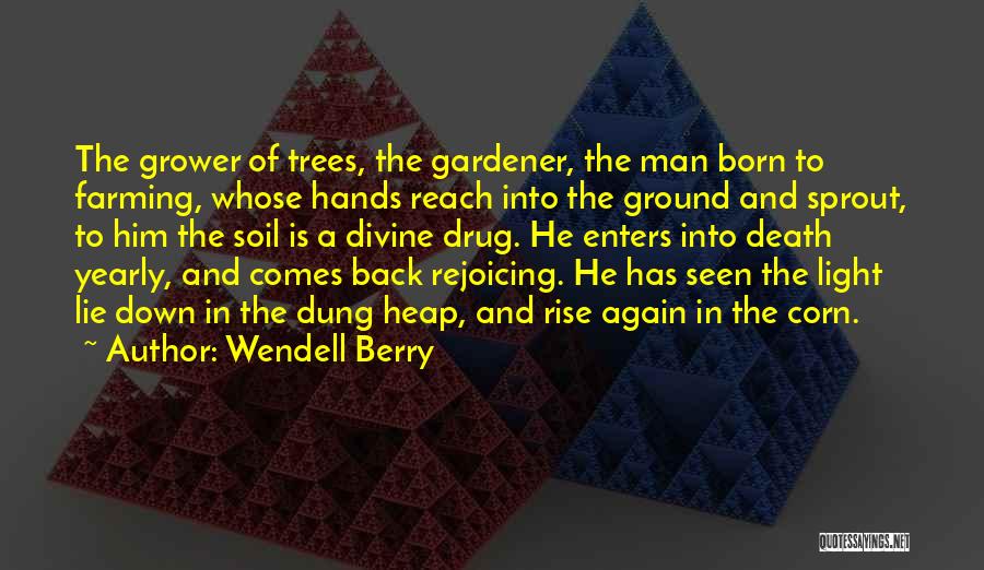 Farming And Death Quotes By Wendell Berry