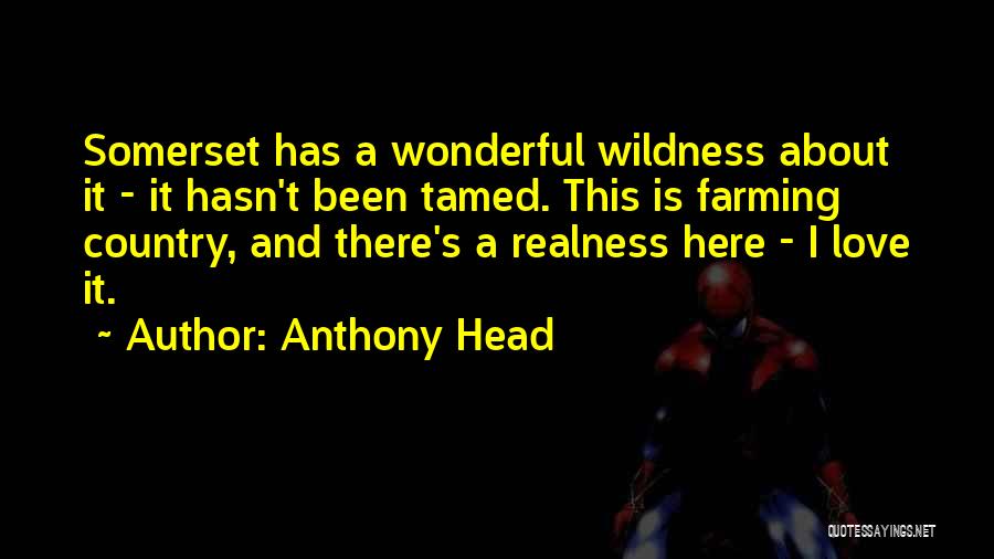 Farming And Love Quotes By Anthony Head