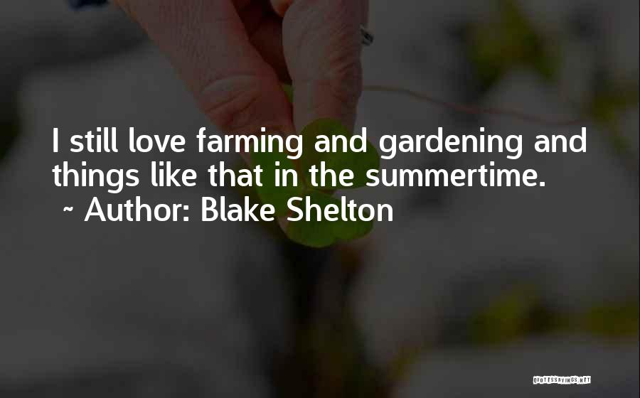 Farming And Love Quotes By Blake Shelton