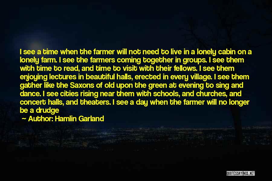 Farming And Love Quotes By Hamlin Garland