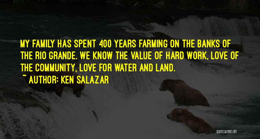 Farming And Love Quotes By Ken Salazar