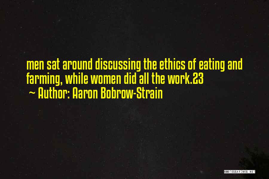 Farming Quotes By Aaron Bobrow-Strain