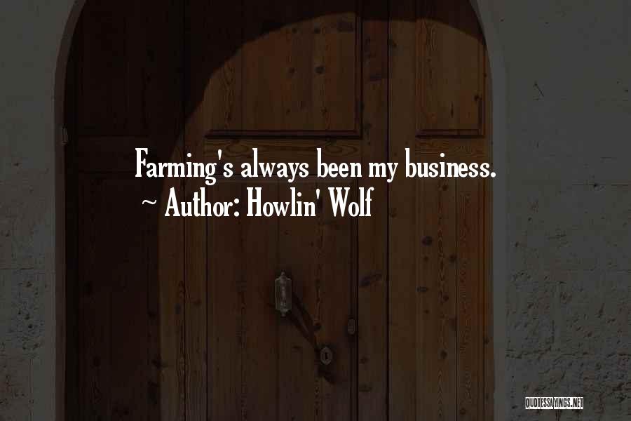 Farming Quotes By Howlin' Wolf