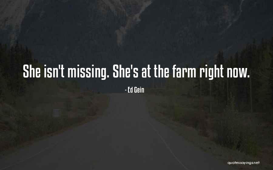 Farms Quotes By Ed Gein