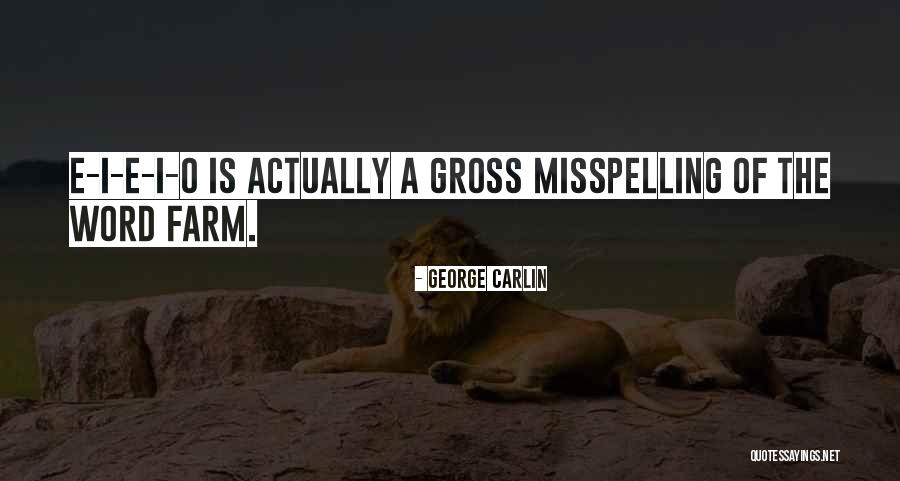 Farms Quotes By George Carlin