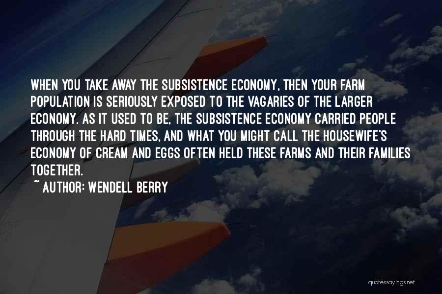 Farms Quotes By Wendell Berry