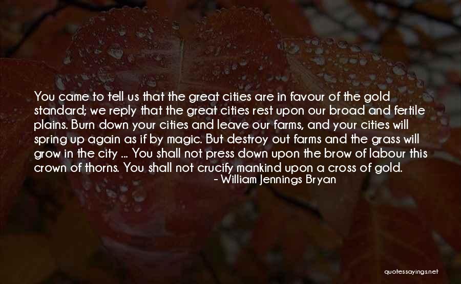 Farms Quotes By William Jennings Bryan