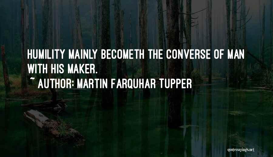 Farquhar Quotes By Martin Farquhar Tupper