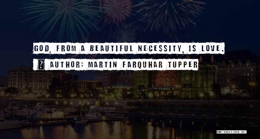 Farquhar Quotes By Martin Farquhar Tupper