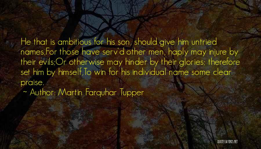 Farquhar Quotes By Martin Farquhar Tupper