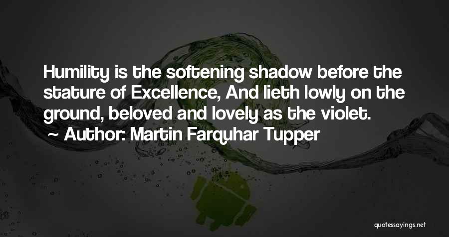 Farquhar Quotes By Martin Farquhar Tupper