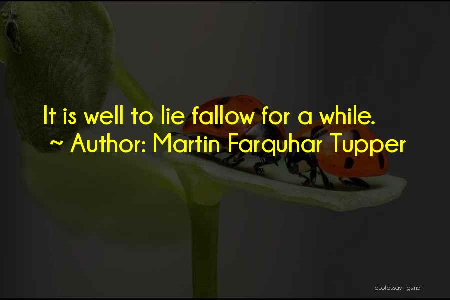 Farquhar Quotes By Martin Farquhar Tupper