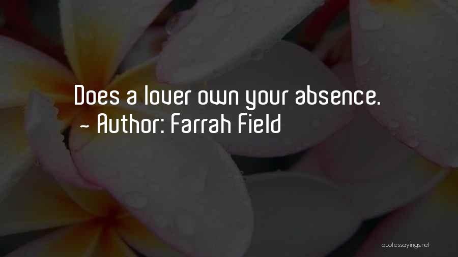 Farrah Field Quotes 2001246