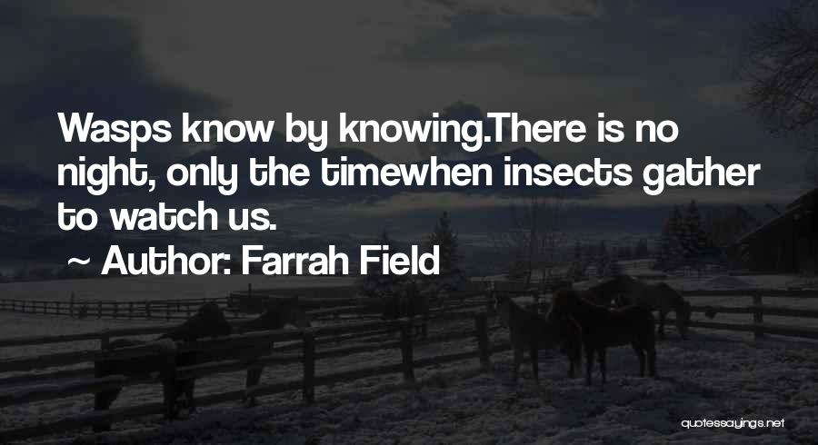 Farrah Field Quotes 272358