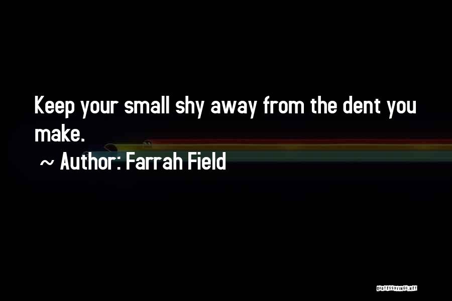 Farrah Field Quotes 403106