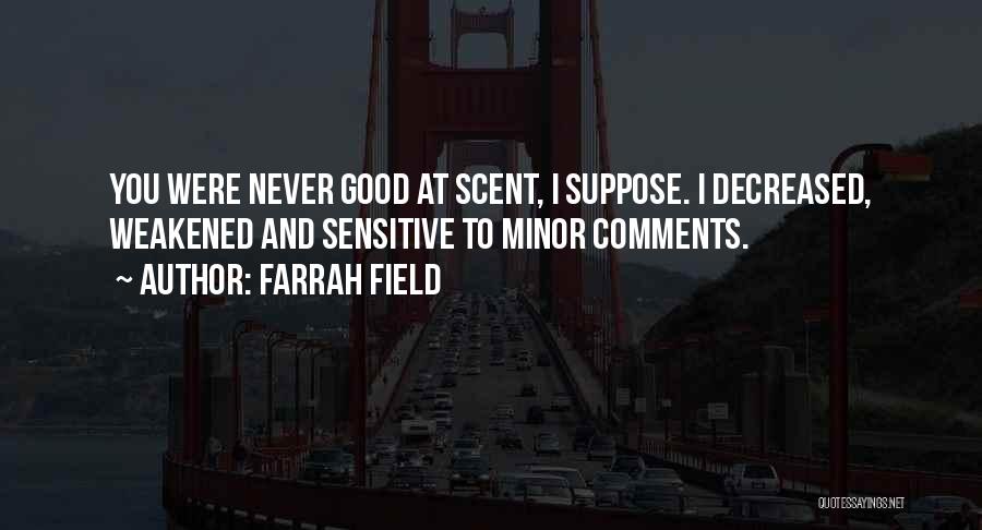 Farrah Field Quotes 575362