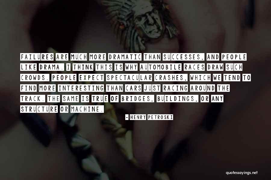 Farrapo Noticias Quotes By Henry Petroski Farrapo Noticias Quotes By Henry Petroski