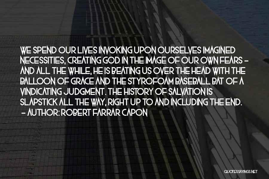 Farrar Capon Quotes By Robert Farrar Capon