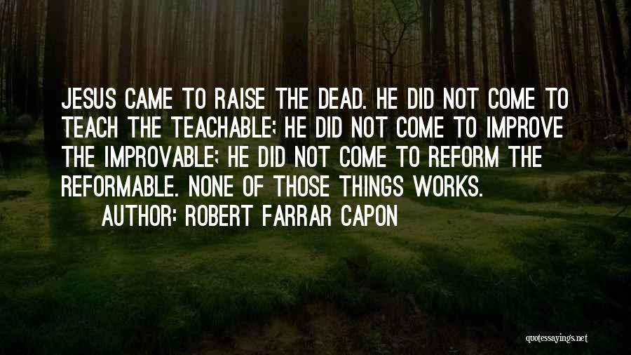 Farrar Capon Quotes By Robert Farrar Capon