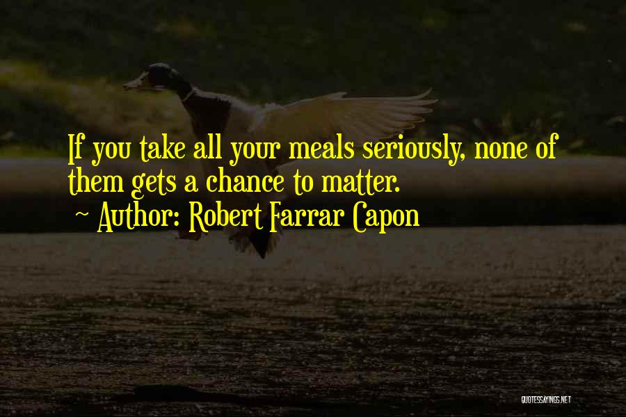 Farrar Capon Quotes By Robert Farrar Capon