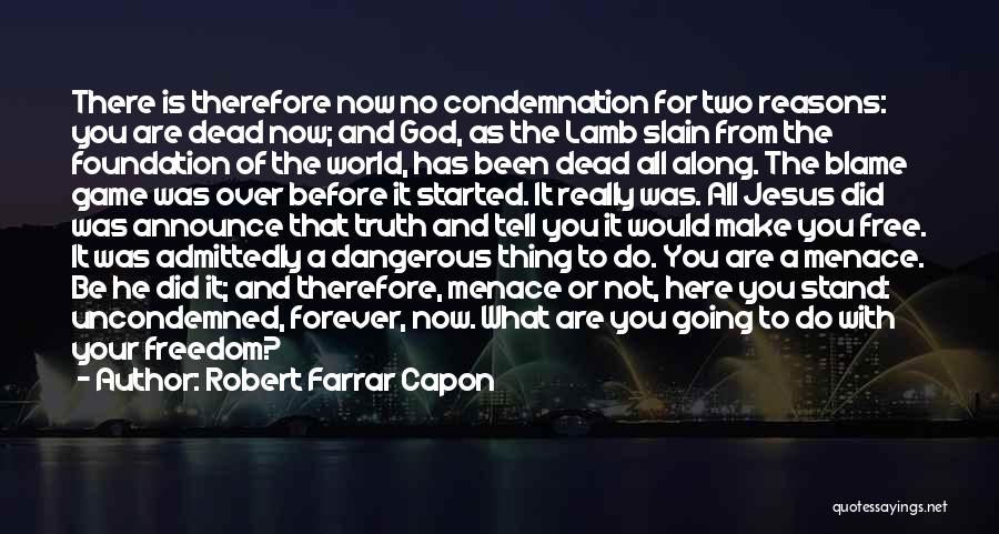 Farrar Quotes By Robert Farrar Capon