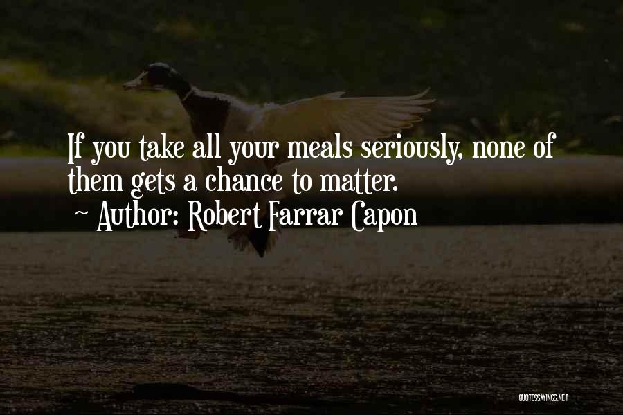 Farrar Quotes By Robert Farrar Capon